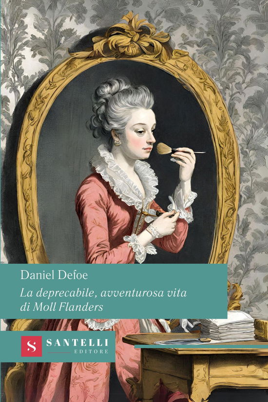 Cover for Daniel Defoe · La Deprecabile, Avventurosa Vita Di Moll Flanders (Book)