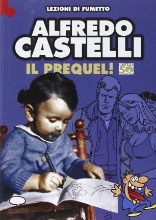 Cover for Alfredo Castelli · Castelli 50. Il Prequel. Prima Di Martin Mystere E Dell'omino Bufo (Book)