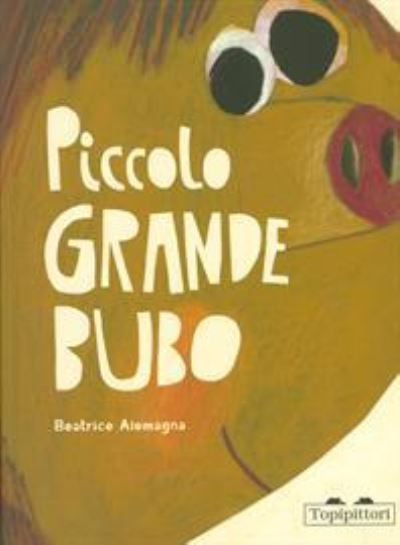 Piccolo Grande Bubo. Ediz. Illustrata - Beatrice Alemagna - Books -  - 9788898523122 - 