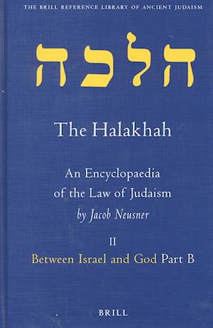 Cover for Jacob Neusner · The Halakhah: Between Israel and God : Transcendent Transactions: Where Heaven and Earth Intersect (Brill Reference Library of Judaism) (Hardcover Book) (2000)