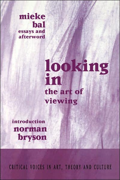 Cover for Mieke Bal · Looking In: The Art of Viewing - Critical Voices in Art, Theory and Culture (Paperback Book) (2001)