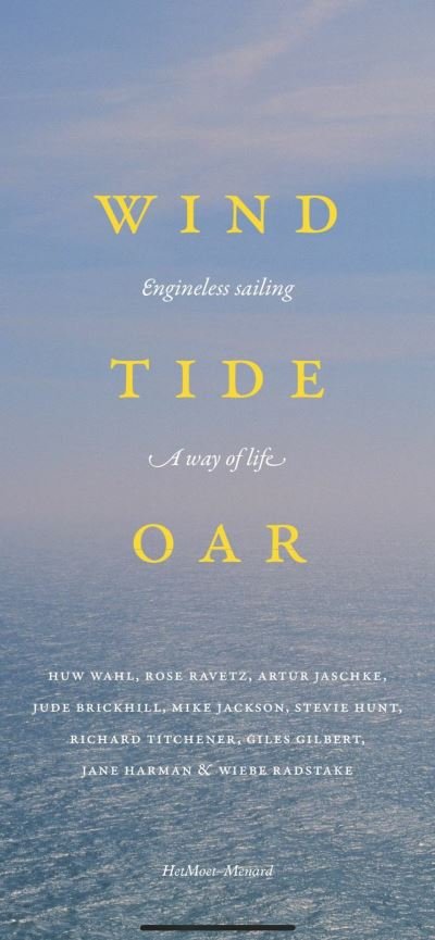 Cover for Huw Wahl · Wind, Tide and Oar: encounters with engineless sailing (Paperback Book) (2024)