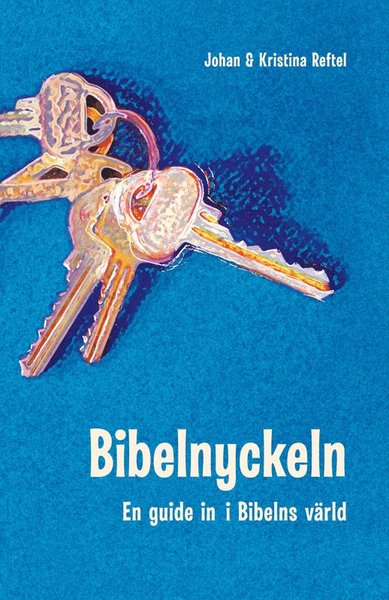 Cover for Kristina Reftel · Bibelnyckeln : en guide in i Bibelns värld (Book) (2004)