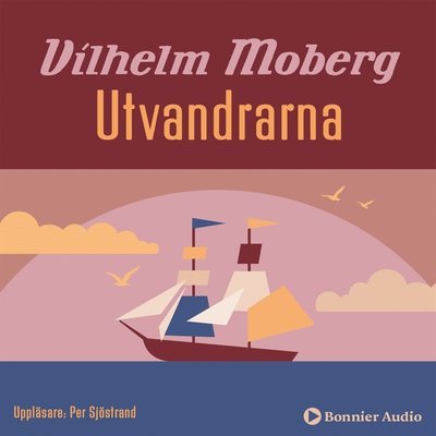 Cover for Vilhelm Moberg · Romanen om utvandrarna: Utvandrarna (Lydbog (MP3)) (2013)