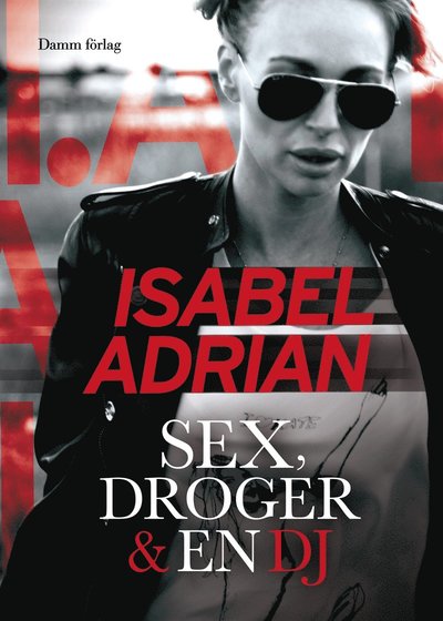 Cover for Mia Gahne · Sex, droger &amp; en DJ (ePUB) (2014)