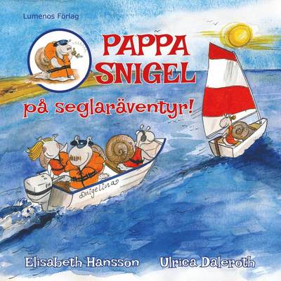 Cover for Elisabeth Hansson · Pappa Snigel: Pappa Snigel på seglaräventyr (Gebundesens Buch) (2016)