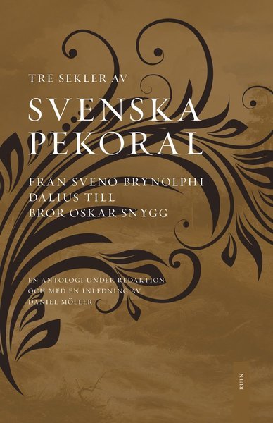 Cover for Möller Daniel (red.) · Tre sekler av svenska pekoral : från Sveno Brynolphi Dalius till Bror Oskar Snygg (Gebundesens Buch) (2019)