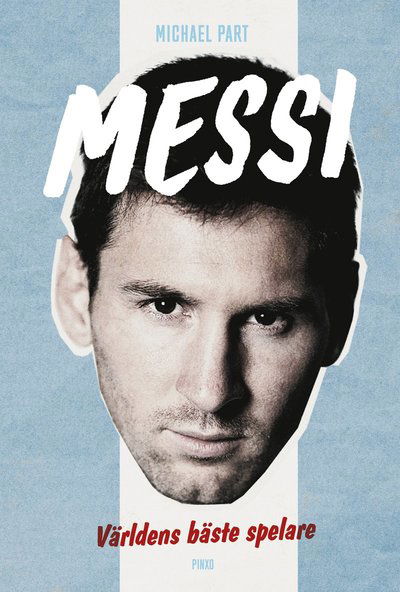 Cover for Michael Part · Messi : världens bäste spelare (Bound Book) (2016)