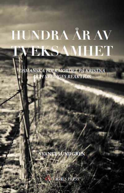 Cover for Svante Lundgren · Hundra år av tveksamhet. Osmanska folkmordet på kristna och Sveriges reaktion (Paperback Book) (2015)