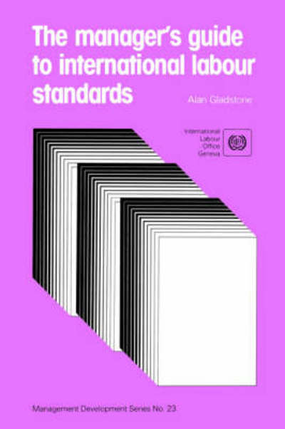 Cover for Alan Gladstone · The Manager's Guide to International Labour Standards (Management Development Series No. 23) (Paperback Book) [1st edition] (1993)