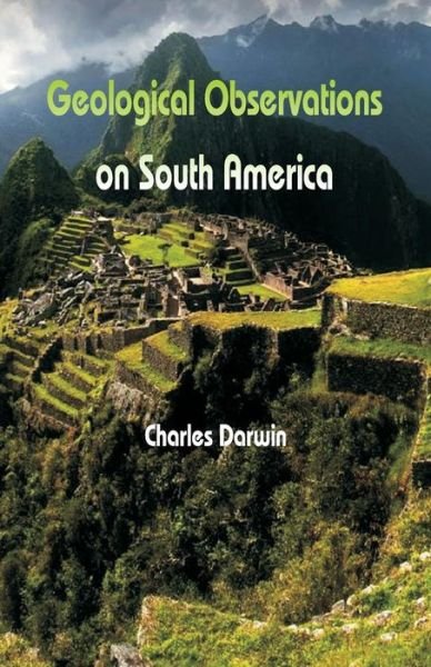 Cover for Charles Darwin · Geological Observations On South America (Paperback Book) (2018)