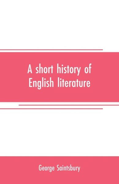 Cover for George Saintsbury · A short history of English literature (Pocketbok) (2019)