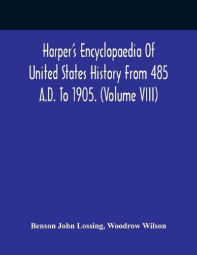 Cover for Benson John Lossing · Harper'S Encyclopaedia Of United States History From 485 A.D. To 1905. (Volume Viii) (Pocketbok) (2021)