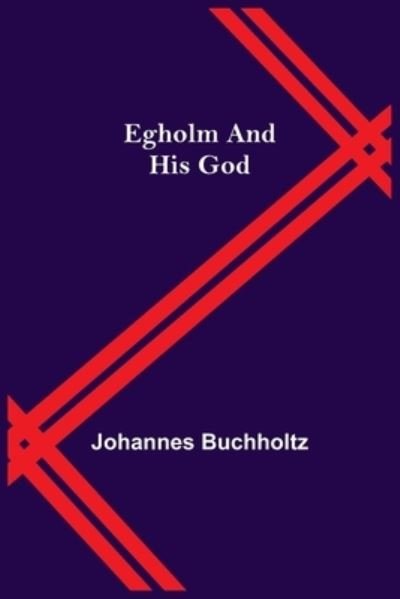 Cover for Johannes Buchholtz · Egholm And His God (Taschenbuch) (2021)