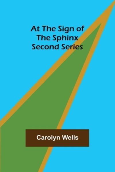At the Sign of the Sphinx. Second series - Carolyn Wells - Livros - Alpha Edition - 9789356088122 - 11 de abril de 2022