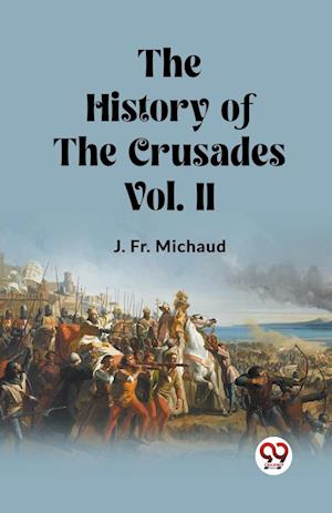 Cover for Fr J Michaud · The History of the Crusades Vol. II (Edition2023) (Paperback Bog) (2024)