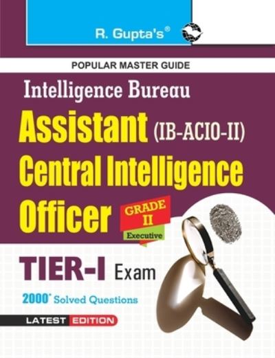 Intelligence Bureau: Assistant Central Intelligence Officers (ACIO) Grade-II / Executive Exam Guide - Rph Editorial Board - Books - RAMESH PUBLISHING HOUSE - 9789386845122 - 2017