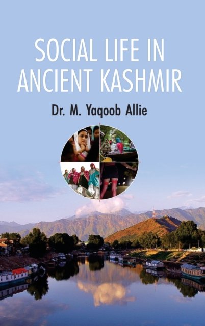 Cover for Yaqoob M Allie · Social Life in Ancient Kashmir (Hardcover Book) (2019)