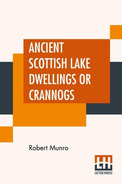 Cover for Robert Munro · Ancient Scottish Lake Dwellings Or Crannogs (Paperback Book) (2020)