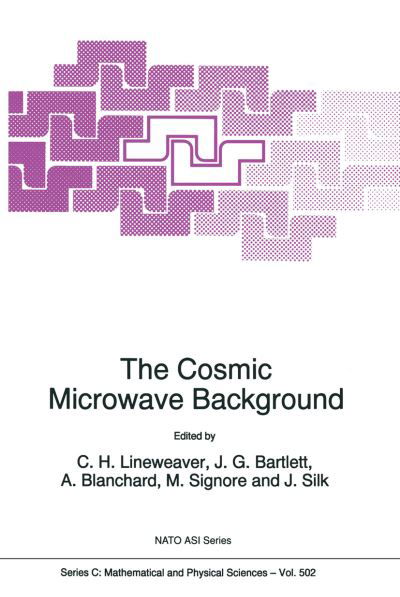 Cover for C H Lineweaver · The Cosmic Microwave Background - NATO Science Series C (Paperback Book) [Softcover reprint of the original 1st ed. 1997 edition] (2011)