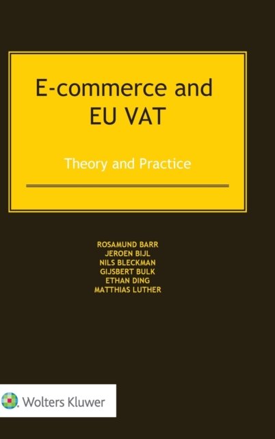 E-commerce and EU VAT: Theory and Practice - Rosamund et al. Barr - Livros - Kluwer Law International - 9789403537122 - 12 de julho de 2021