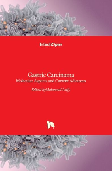 Cover for Mahmoud Lotfy · Gastric Carcinoma: Molecular Aspects and Current Advances (Gebundenes Buch) (2011)