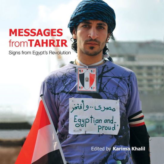 Cover for Karima Khalil · Messages from Tahrir: Signs from Egypt's Revolution (Paperback Book) (2011)