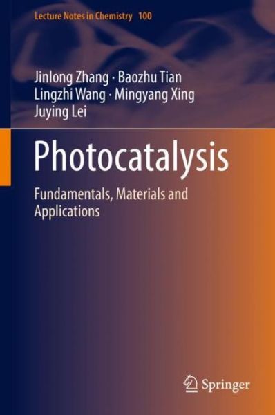 Cover for Jinlong Zhang · Photocatalysis: Fundamentals, Materials and Applications - Lecture Notes in Chemistry (Hardcover Book) [1st ed. 2018 edition] (2018)