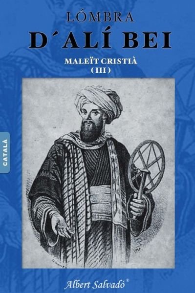 Cover for Albert Salvadó · Maleït Cristià! (L'ombra D'alí Bei) (Volume 3) (Catalan Edition) (Paperback Book) [Catalan edition] (2014)