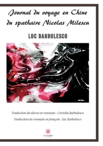 Cover for Barbulesco Luc · Journal du voyage en Chine du spathaire Nicolas Milescu (Paperback Book) (2022)