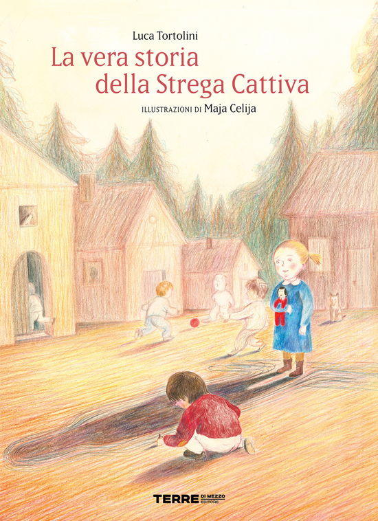 Cover for Luca Tortolini · La Vera Storia Della Strega Cattiva. Ediz. A Colori (Book)