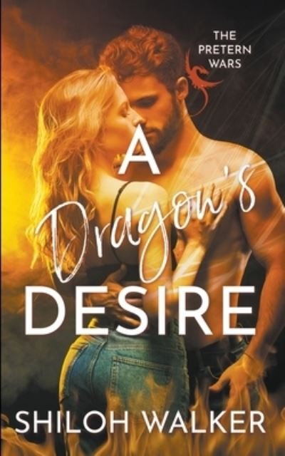 Cover for Shiloh Walker · A Dragon's Desire - The Pretern Wars (Paperback Book) (2022)