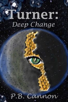 Turner: Deep Change - Spaceships and Magic - P B Cannon - Books - Independently Published - 9798456478122 - December 8, 2017