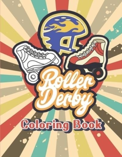 Cover for Co, Quinnlyn &amp; · Roller Derby Blades Skates for Women and Kids Coloring Activity Book (Taschenbuch) (2021)