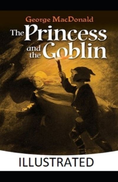 Cover for George MacDonald · The Princess and the Goblin Illustrated (Paperback Book) (2021)