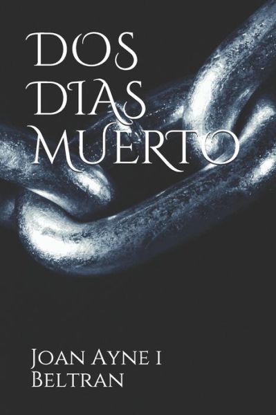 Cover for Joan Ayne I Beltran · DOS Dias Muerto (Paperback Book) (2021)