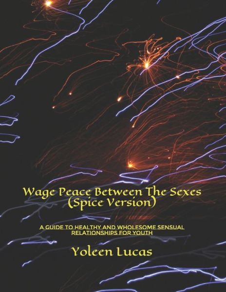 Cover for Yoleen Lucas · Wage Peace Between The Sexes (Paperback Book) [Spice edition] (2020)