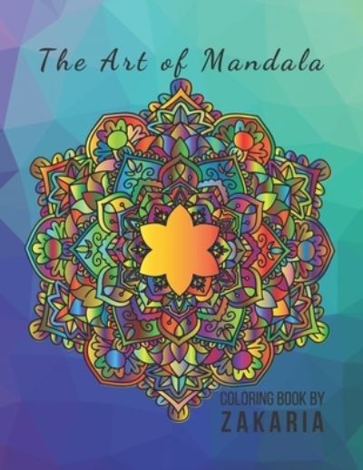 Cover for Zakaria Mandala Coloring Book · The Art of Mandala (Paperback Book) (2020)