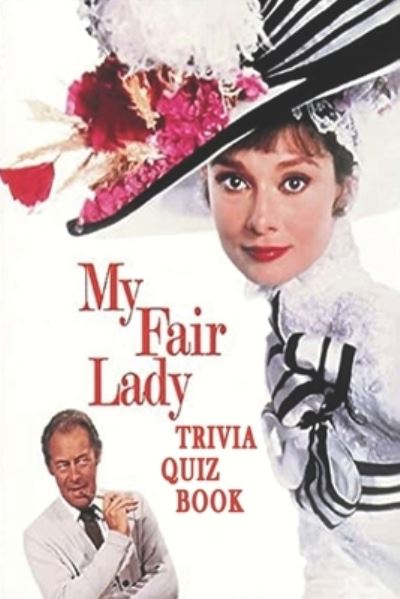 My Fair Lady - Jack Ruiz - Books - Independently Published - 9798590846122 - January 8, 2021