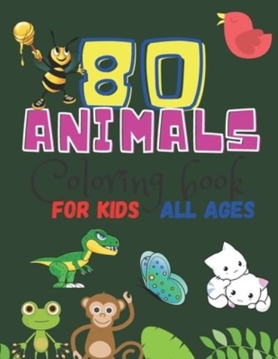 Cover for Jabene Book · 80 Animals Coloring Book For Kids All Ages (Paperback Bog) (2021)