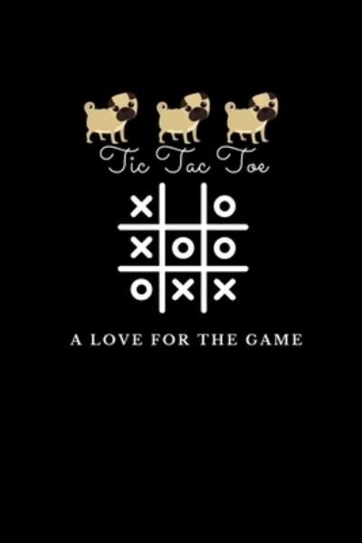 Cover for Lkb Game Publishing · Pug Tic Tac Toe 1500 Blank Games. Grids A Tic Tac Toe Activity Book for Kids and Adults (Pocketbok) (2020)
