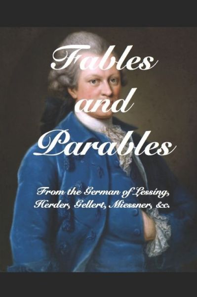 Cover for Gotthold Ephraim Lessing · Fables and Parables (Paperback Book) (2020)