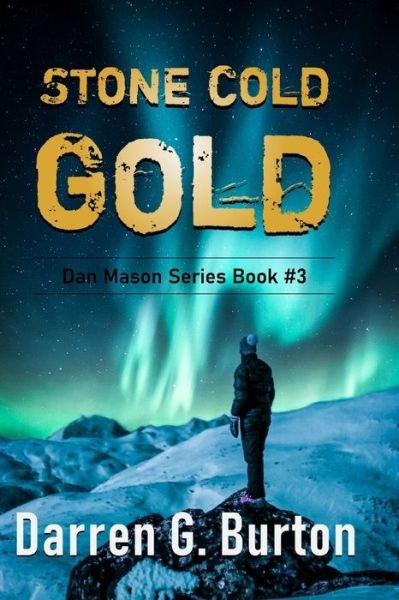 Cover for Darren G Burton · Stone Cold Gold: Dan Mason Series Book #3 - Dan Mason (Paperback Bog) (2020)