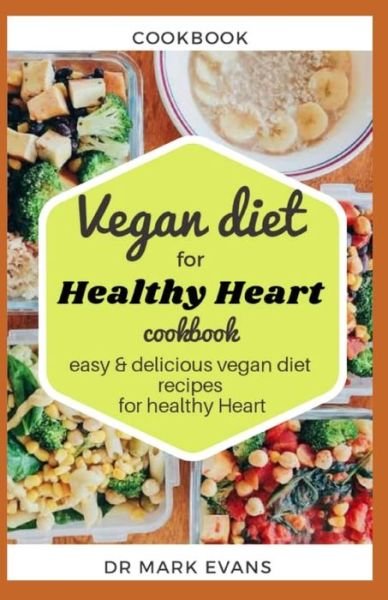 Cover for Mark Evans · Vegan Diet for Healthy Heart Cookbook (Paperback Book) (2020)