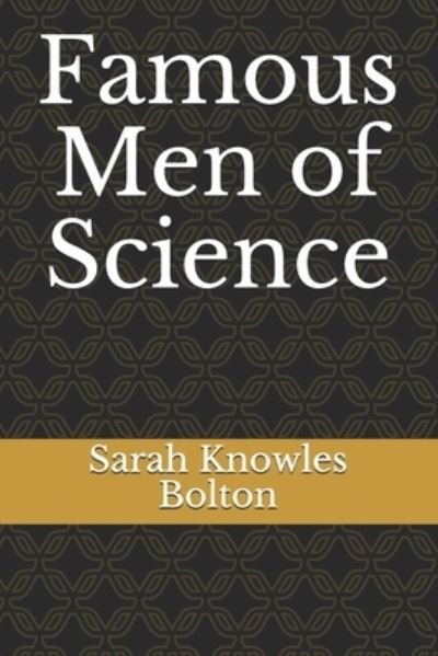 Cover for Sarah Knowles Bolton · Famous Men of Science (Taschenbuch) (2020)