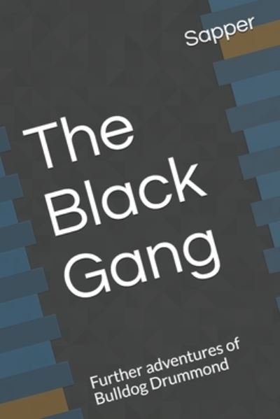 Cover for Sapper · The Black Gang Further adventures of Bulldog Drummond (Paperback Book) (2020)