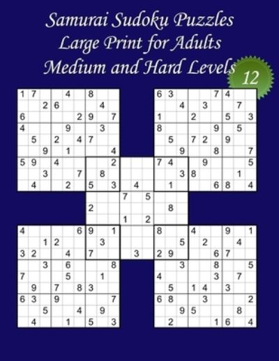 Cover for Lani Carton · Samurai Sudoku Puzzles - Large Print for Adults - Medium and Hard Levels - N Degrees12 (Paperback Book) (2021)