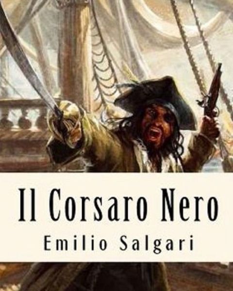 Cover for Emilio Salgari · Il Corsaro Nero - Illustrato- (Edizione italiana) (Paperback Book) (2021)