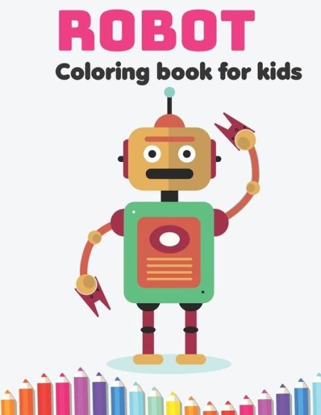 Cover for Robot Colors · Robot Coloring Book for Kids (Paperback Book) (2021)