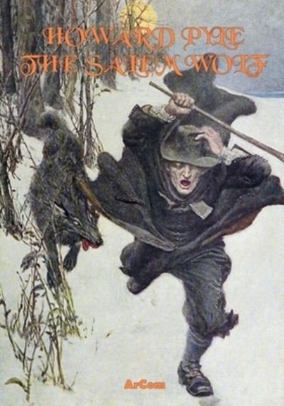 Cover for Howard Pyle · The Salem Wolf - Illustrated &amp; Unabridged (Paperback Bog) (2021)